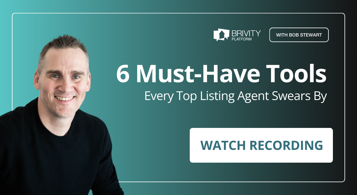 Brivity Sales Webinar - 6 Must-Have Tools Every Top Agents Swears By - Watch Recording